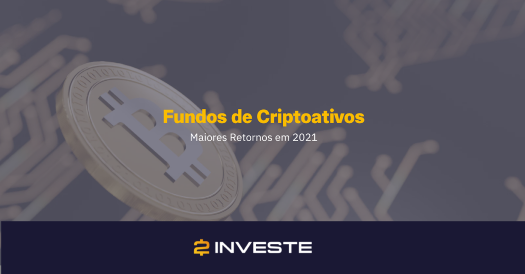 Fundos de Cripto - Maiores retornos em 2021