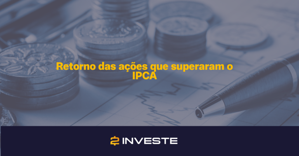 Retorno das ações que superaram o IPCA