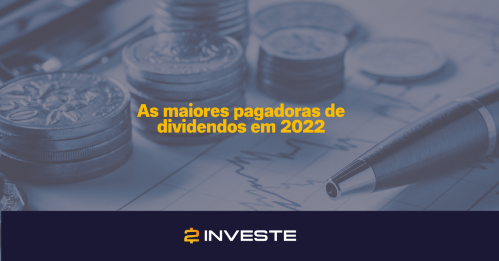 as maiores pagadoras de dividendos em 2022