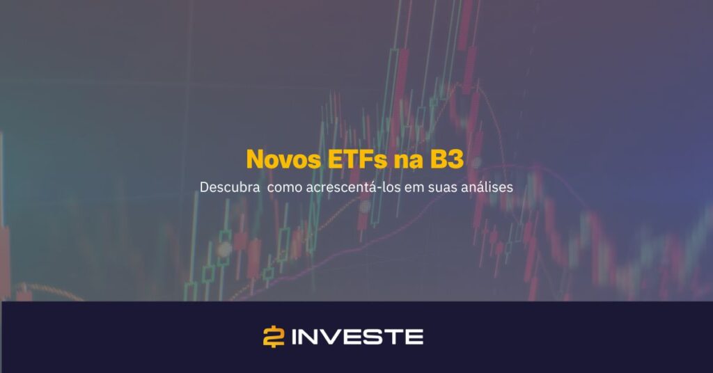 Descubra os novos ETFs