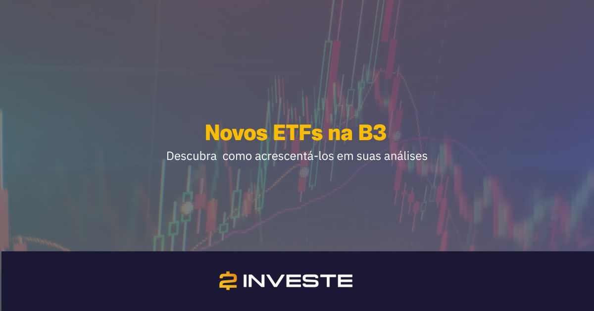 Novos ETFs Na B3 E Como Acrescentá-los Em Suas Análises - 2Investe