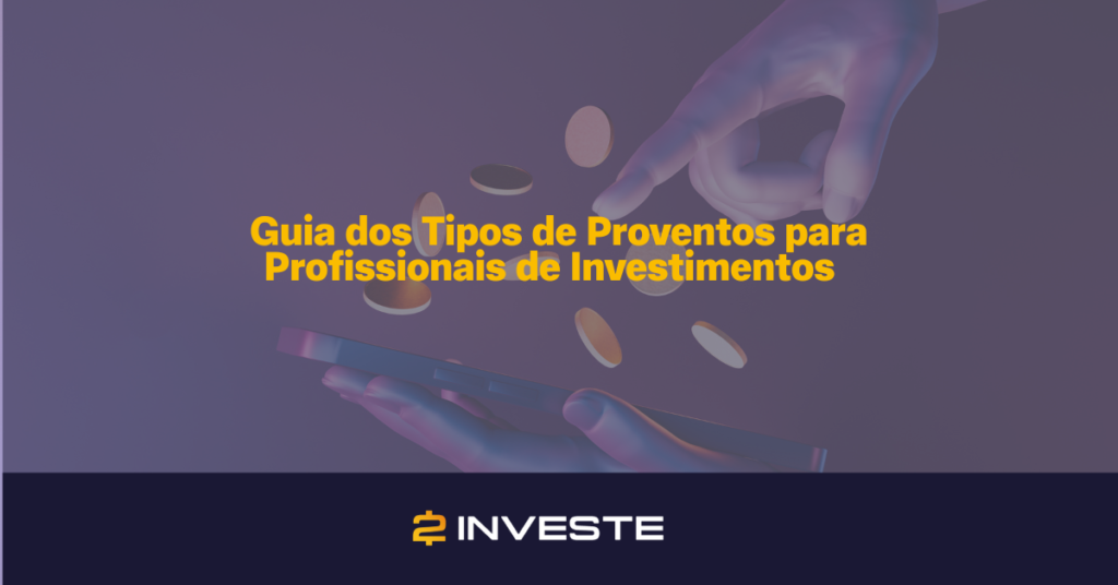 Guia dos Tipos de Proventos para Profissionais de Investimentos